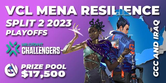 VCL MENA: Resilience - GCC and Iraq Split 2 2023 Playoffs