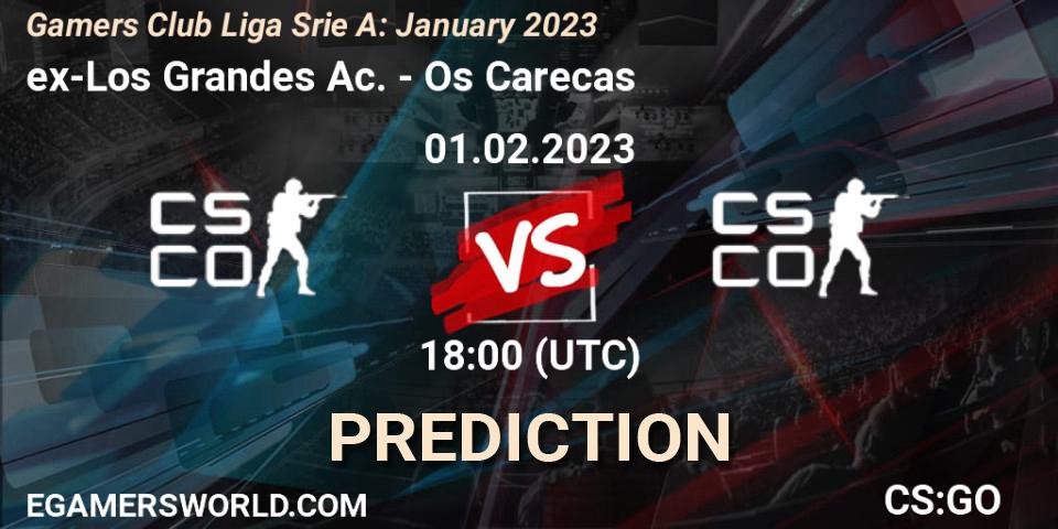 ex-Los Grandes Ac. vs Os Carecas: Match Prediction. 01.02.23, CS2 (CS:GO), Gamers Club Liga Série A: January 2023