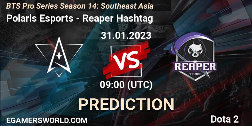 Polaris Esports vs Reaper Hashtag: Match Prediction. 31.01.23, Dota 2, BTS Pro Series Season 14: Southeast Asia