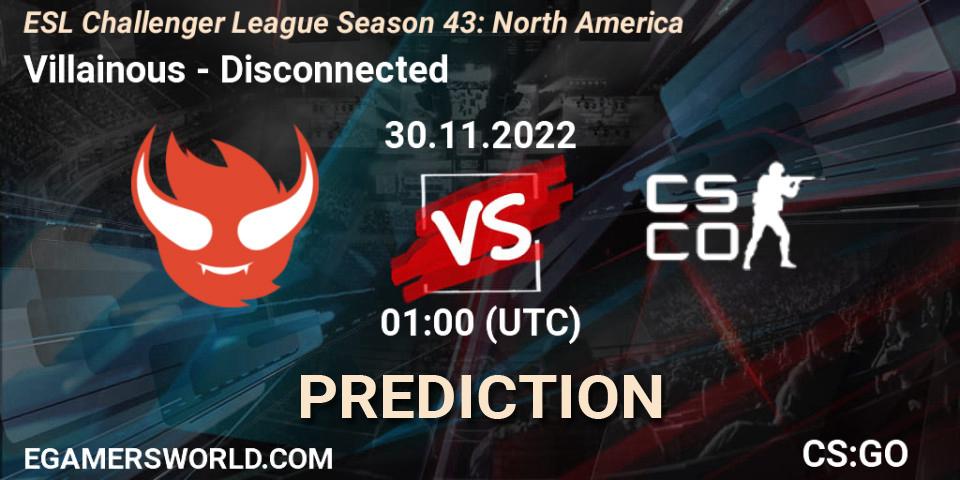 Villainous vs Disconnected: Match Prediction. 30.11.22, CS2 (CS:GO), ESL Challenger League Season 43: North America