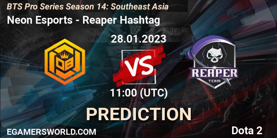 Neon Esports vs Reaper Hashtag: Match Prediction. 28.01.23, Dota 2, BTS Pro Series Season 14: Southeast Asia