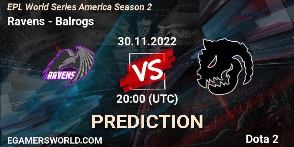 Ravens vs Balrogs: Match Prediction. 30.11.22, Dota 2, EPL World Series America Season 2
