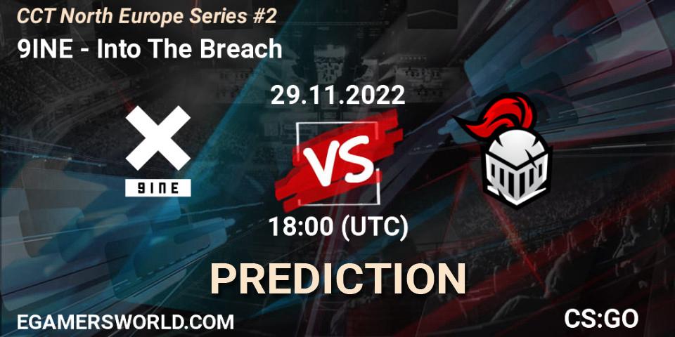 9INE vs Into The Breach: Match Prediction. 29.11.22, CS2 (CS:GO), CCT North Europe Series #2