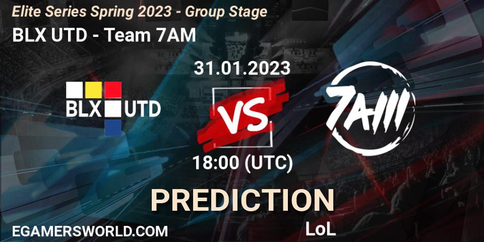 BLX UTD vs Team 7AM: Match Prediction. 31.01.23, LoL, Elite Series Spring 2023 - Group Stage