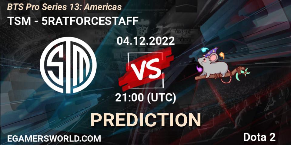 TSM vs 5RATFORCESTAFF: Match Prediction. 04.12.22, Dota 2, BTS Pro Series 13: Americas