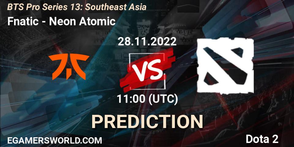 Fnatic vs Neon Atomic: Match Prediction. 28.11.22, Dota 2, BTS Pro Series 13: Southeast Asia