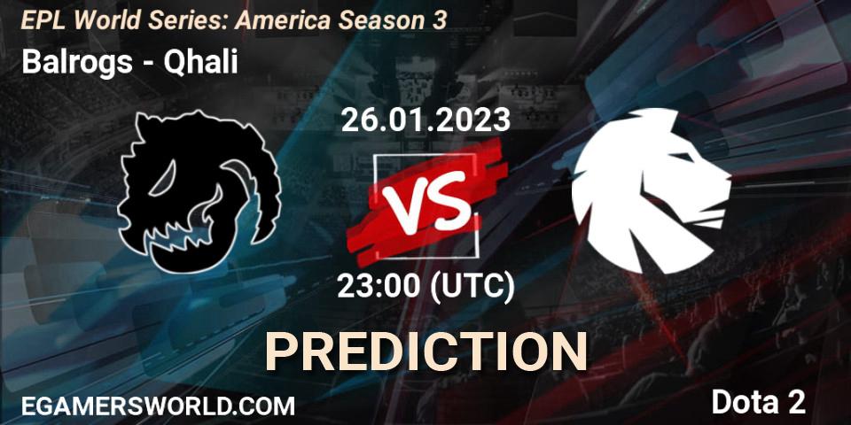 Balrogs vs Qhali: Match Prediction. 26.01.23, Dota 2, EPL World Series: America Season 3