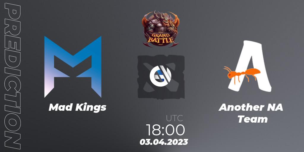 Mad Kings vs Another NA Team: Match Prediction. 01.04.23, Dota 2, Grand Battle