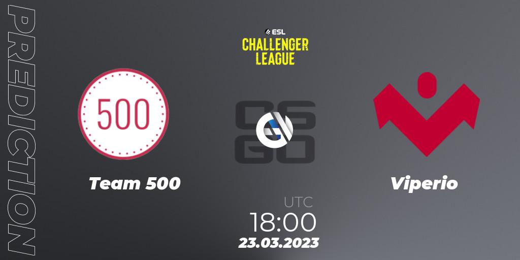 Team 500 vs Viperio: Match Prediction. 23.03.23, CS2 (CS:GO), ESL Challenger League Season 44 Relegation: Europe