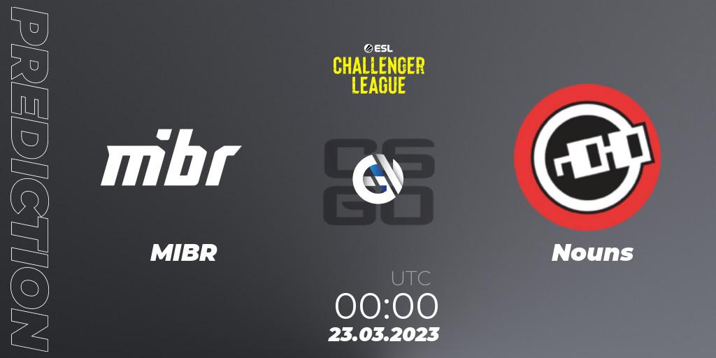 MIBR vs Nouns: Match Prediction. 23.03.23, CS2 (CS:GO), ESL Challenger League Season 44: North America