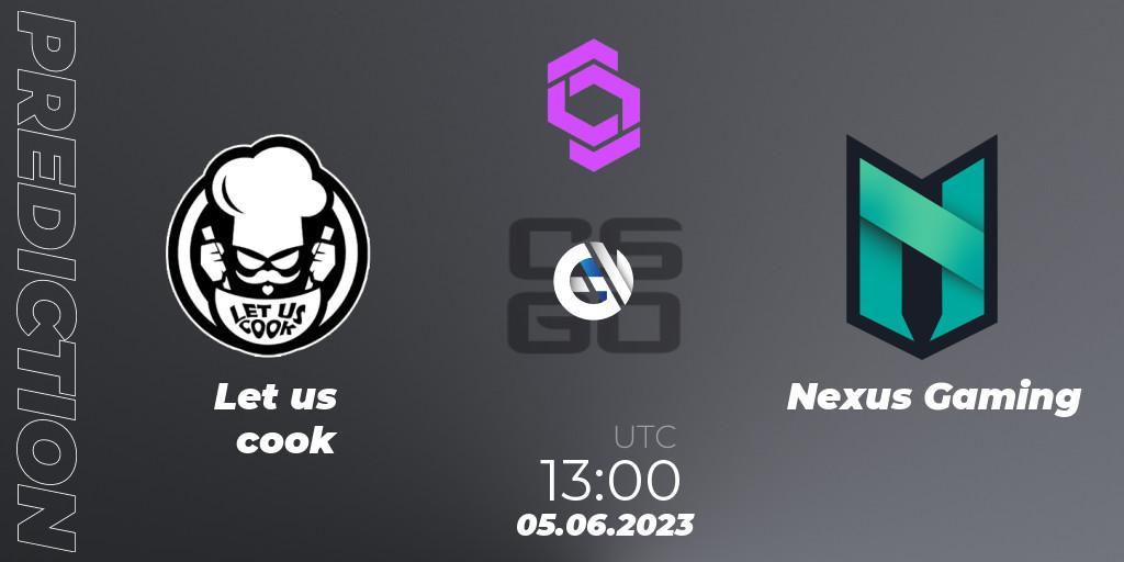 Let us cook vs Nexus Gaming: Match Prediction. 05.06.23, CS2 (CS:GO), CCT West Europe Series 4