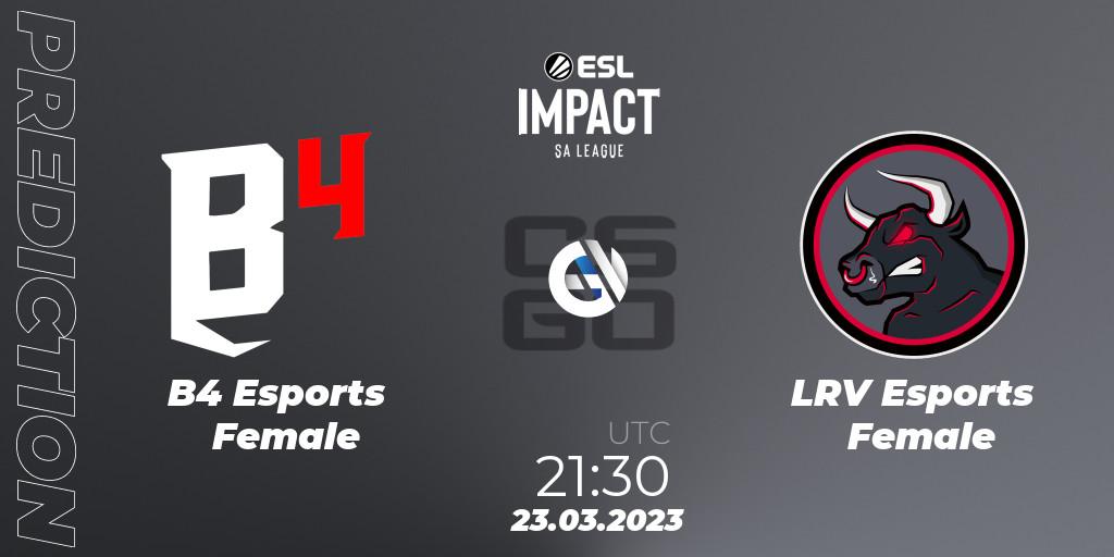 B4 Esports Female vs LRV Esports Female: Match Prediction. 23.03.23, CS2 (CS:GO), ESL Impact League Season 3: South American Division