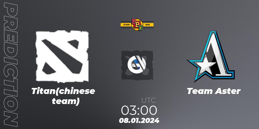 Titan(chinese team) vs Team Aster: Match Prediction. 08.01.24, Dota 2, BetBoom Dacha Dubai 2024: SEA and CN Closed Qualifier