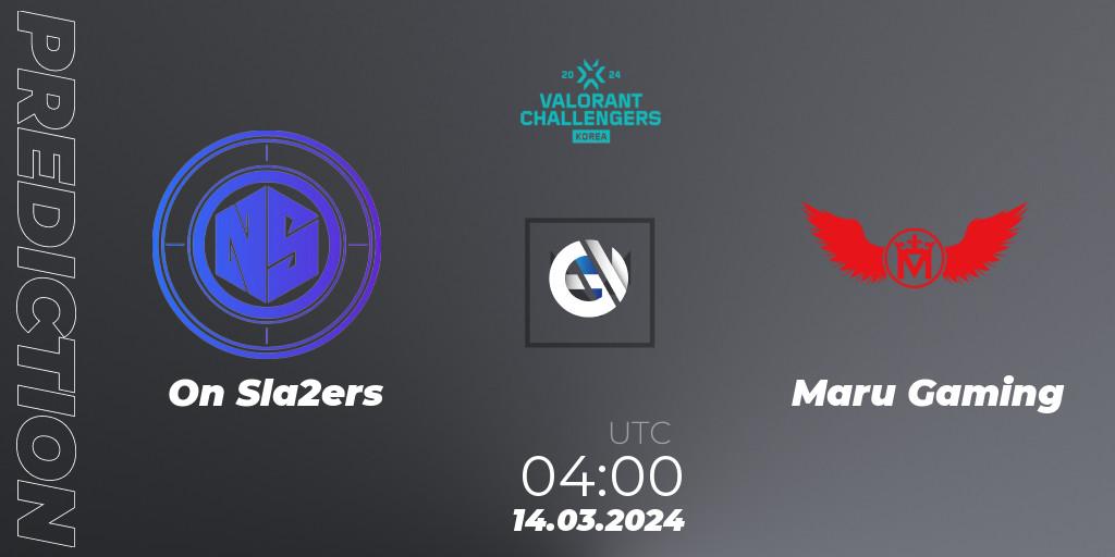 On Sla2ers vs Maru Gaming: Match Prediction. 14.03.24, VALORANT, VALORANT Challengers Korea 2024: Split 1