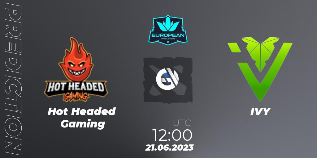 Hot Headed Gaming vs IVY: Match Prediction. 21.06.23, Dota 2, European Pro League Season 10